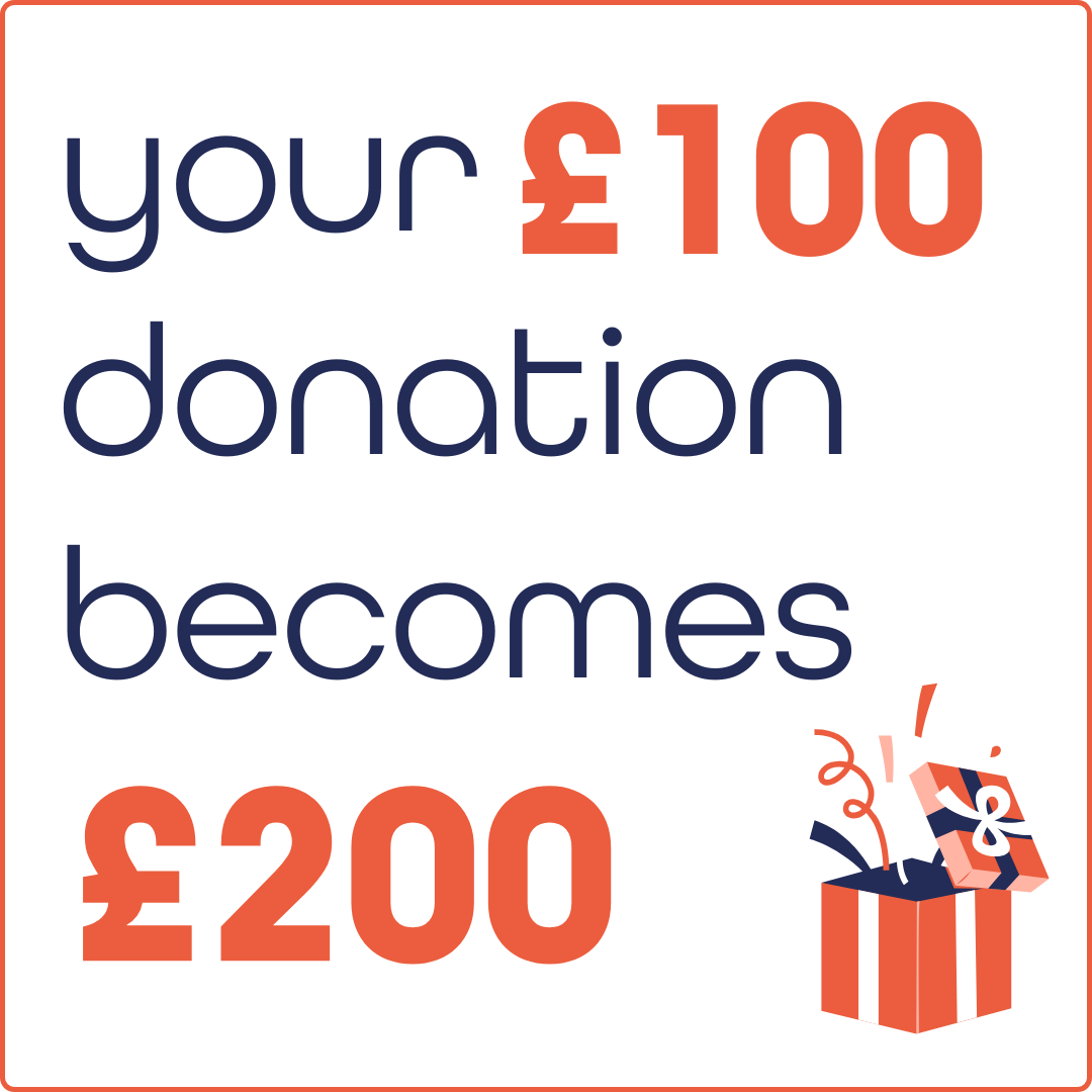 Your £100 donation becomes £200